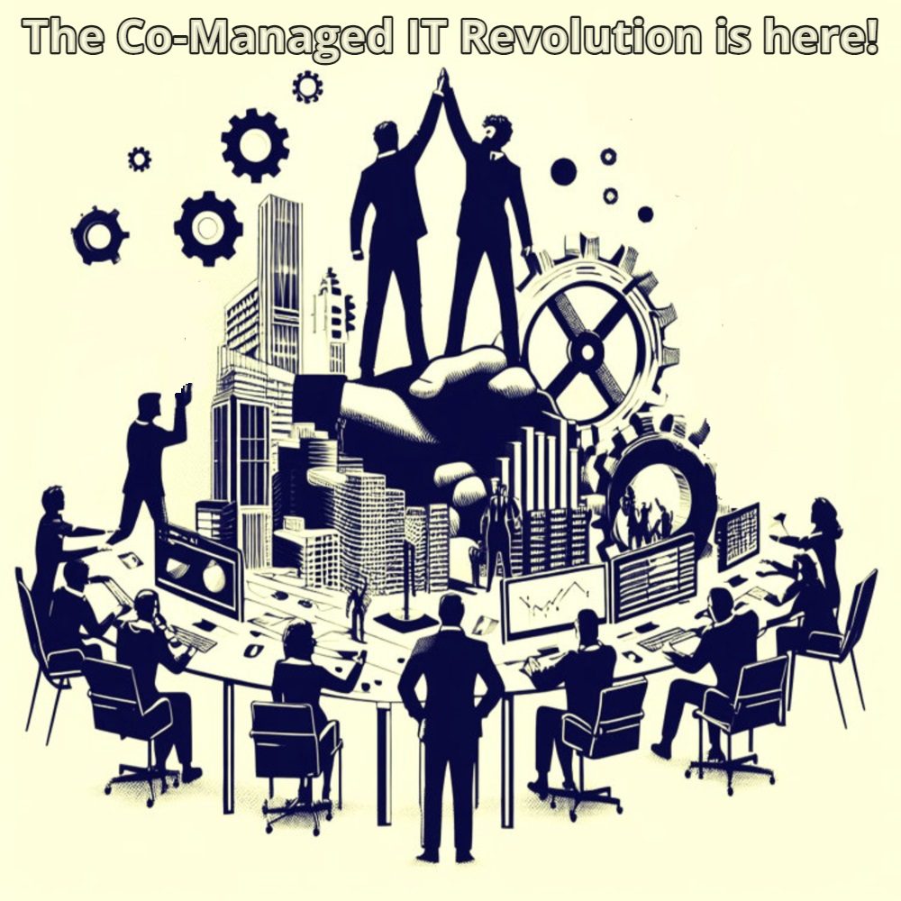 The Co-Managed IT Revolution is here!